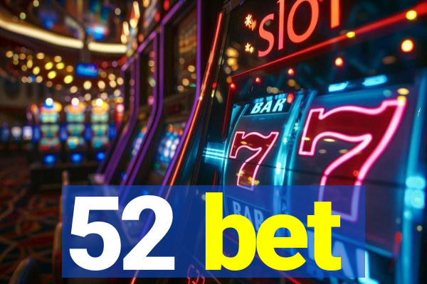 52 bet